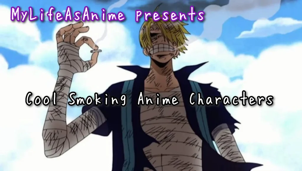 10 SMOKING Anime Characters that can hold a candle to Sanji